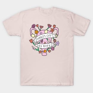 Hands off my Body T-Shirt